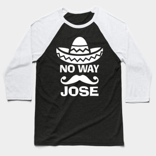 No Way Jose Baseball T-Shirt